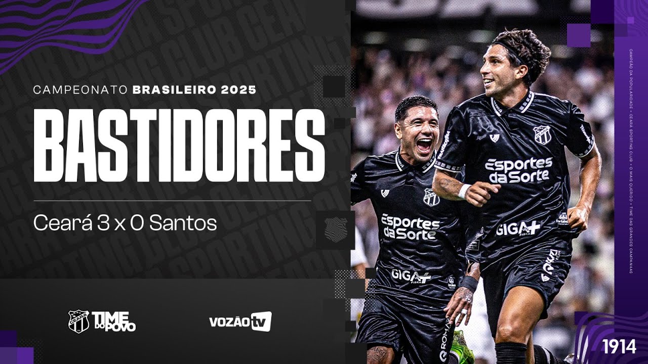 Bastidores | Ceará 3 x 0 Santos