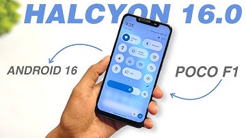 POCO F1 - Halcyon 16.0 Bloom Beta With Android 16 - The New CUSTOM Rom - Detailed Review