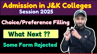 UG Admission in J&amp;K Colleges  : Choice/Preference filling- What Next  ?? - Rejected Form - 2025