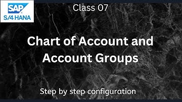 Chart of Account and Account Groups |SAP S4 Hana FI-Financial Accounting | Class-07