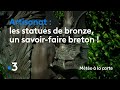 Les statues de bronze un savoirfaire breton   mto  la carte