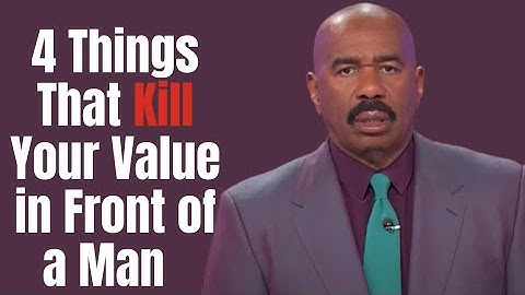 4 Things That Kill Your Value in Front of a Man 💔👀 | Steve Harvey 🎤🔥