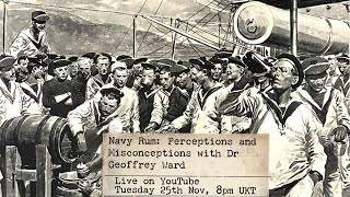 Navy Rum:  Perceptions and Misconceptions with Dr Geoffrey Ward