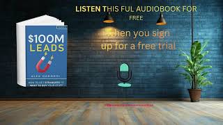 $100M Leads Audiobook Summary | Alex Hormozi Marketing Blueprint for Massive Sales