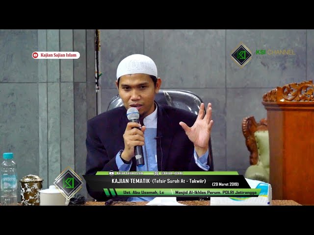 [KAJIAN TEMATIK] Ust. Abu Usamah, Lc ᴴᴰ | Tafsir Surah At - Taqwiir. class=