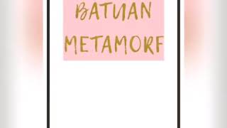 BATUAN METAMORF ITU APA SIH???