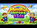 🌈✨ Welcome to Mindful Heroes Kids! ✨🌈