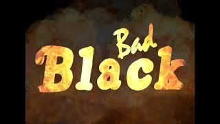 BAD BLACK [Official Theatrical Trailer - AGFA]