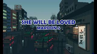 Video thumbnail of "She Will Be Loved - Maroon 5 (LYRICS)"