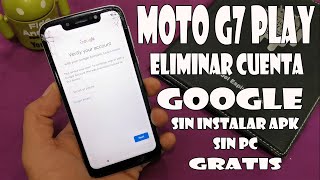 MOTO G7 PLAY / ELIMINAR CUENTA GOOGLE / SIN INSTALAR APLICACIONES/ MÉTODO GRATUITO /SIN PC