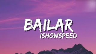 IShowSpeed - Bailar (Lyrics) slowed+reverbed 