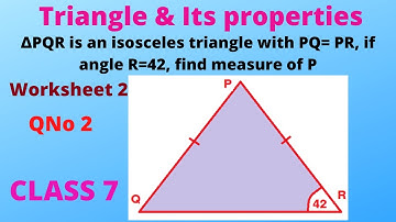 ΔPQR is an isosceles triangle with PQ= PR,  if angle R=42, find measure of P,  class 7