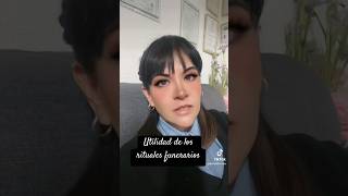 Utilidad de los rituales funerarios #rituales #tanatologia #funeral