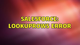 Salesforce: LookupRows error (2 Solutions!!)