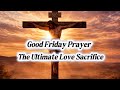 GOOD FRIDAY PRAYER | EASTER IS ABOUT JESUS