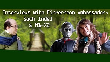 Life on Selvaris: Interviews with Furarian Ambassador, Sach Indel & M1-X2