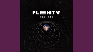 Video thumbnail of "Tobi Tes - Plenty"