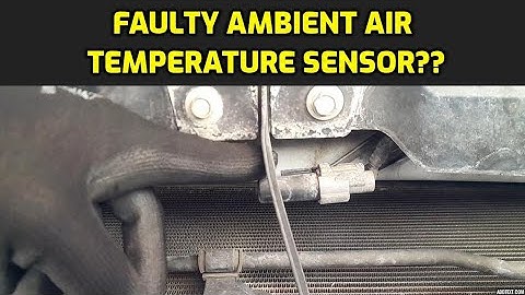 SYMPTOMS OF A BAD OR FAILED AMBIENT AIR TEMPERATURE SENSOR CODE P0070 P0071 P0072 P0073 P0074 FIX