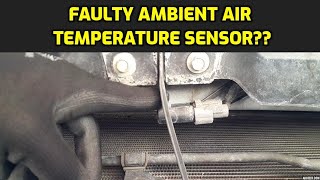 SYMPTOMS OF A BAD OR FAILED AMBIENT AIR TEMPERATURE SENSOR CODE P0070 P0071 P0072 P0073 P0074 FIX