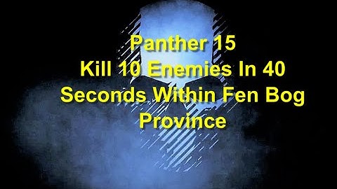 Ghost Recon Breakpoint : Panther Rank 15 : 10 Kills In 40 Seconds Within Fen Bog Province *NEW*