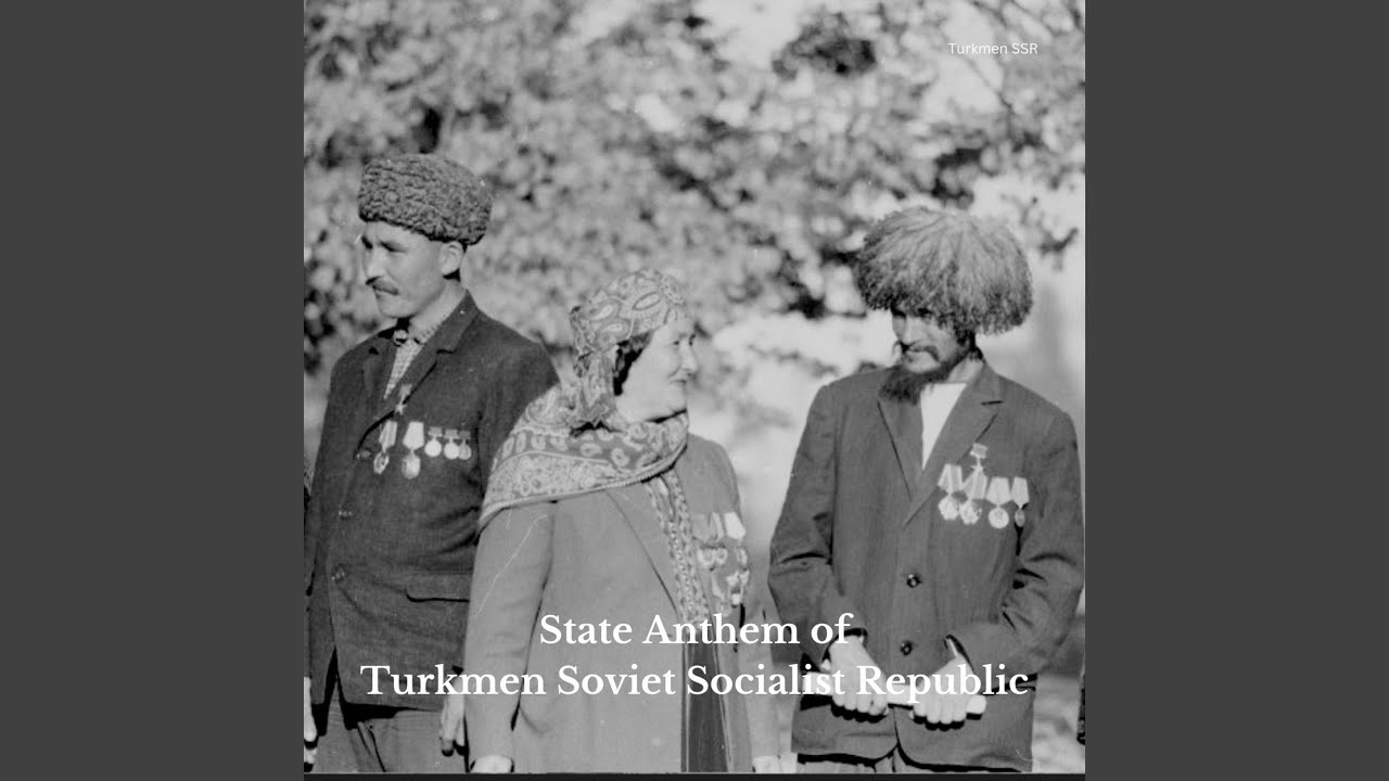 State Anthem of Turkmen Soviet Socialist Republic