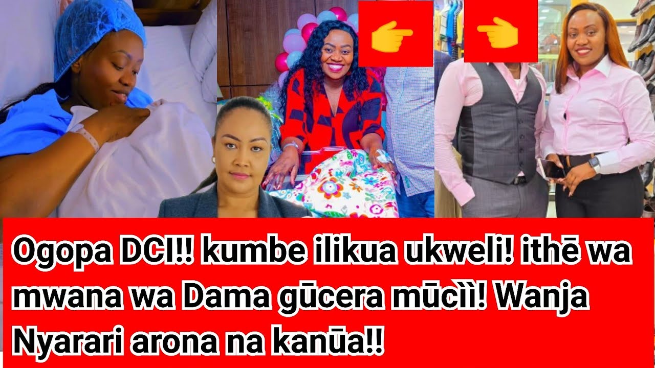 Kumbe!! Ūyū niwè ithe wa mwana wa Dama!! Dama gūcokeria Wanja Nyarari! Nilijua!!