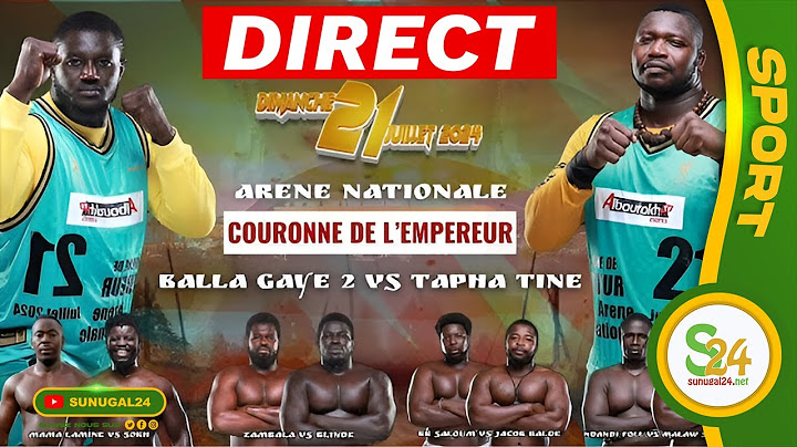 Direct : Suivez gratuitement le Combat Tapha Tine vs Balla Gaye 2