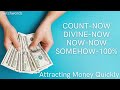 Switchwords - COUNT-NOW-DIVINE-NOW-NOW-NOW-SOMEHOW-100% - Attracting Money Quickly