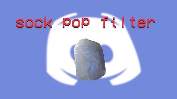 Sock Pop Filter