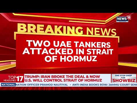US Launches Attacks On Iran As Tehran Retaliates Against UAE Tankers In Strait Of Hormuz And Bahrain