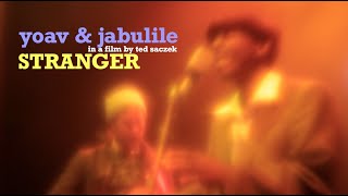 Yoav &amp; Jabulile Majola - Stranger (official music video)