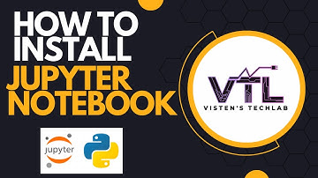 How to Install Jupyter Notebook | Step-by-Step Guide in Tamil| Visten