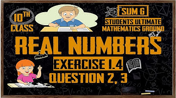 Real Numbers I Class 10 Maths Chapter 1 I Exercise 1.4 I Question 2,3 I CBSE I NCERT