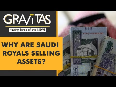 Gravitas: Saudi Royals are selling their assets: Here's why