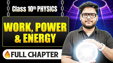 Work Power And Energy Complete Chapter in One Shot | Class 10 Physics | ICSE Board