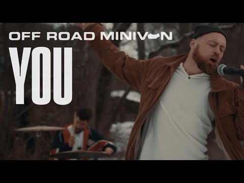 Off Road Minivan - YOU (Official Music Video)