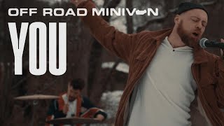 Off Road Minivan - YOU (Official Music Video) *Swan Dive*