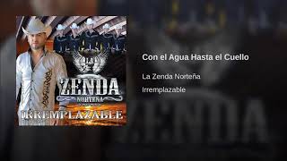 Video voorbeeld van "La Zenda Nortena - Con El Agua Hasta El Cuello"
