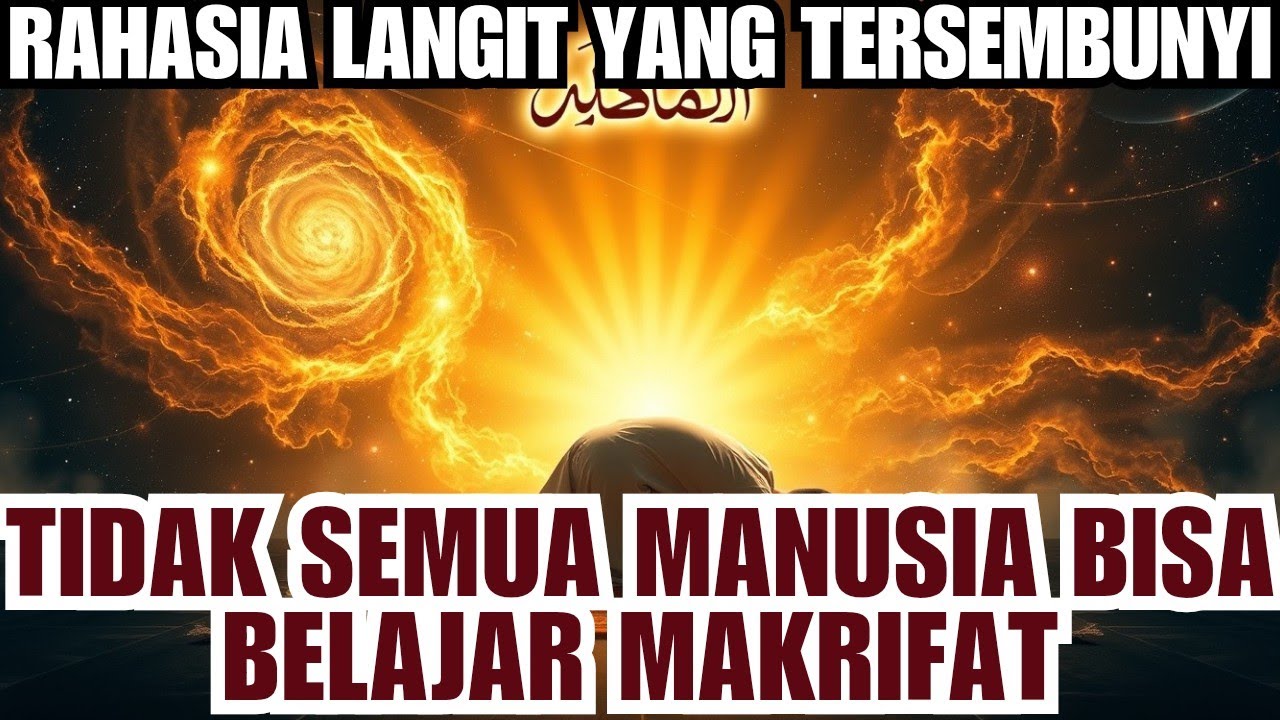Rahasia Langit yang Tersembunyi Mengapa Tidak Semua Manusia Diizinkan Menyelami Lautan Makrifat