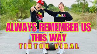 ALWAYS REMEMBER US THIS WAY l Dj Tons Remix l TikTok Viral l Dance Workout Resimi