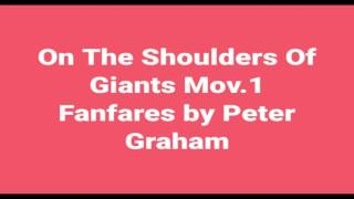 On The Shoulders Of Giants Mov. I Fanfares by Peter Graham