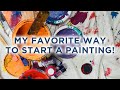 My favorite way to start a painting