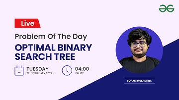 Optimal binary search tree | Problem of the Day-21/02/2022 | Soham Mukherjee
