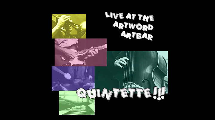 Quintette!!! Live at Artword Artbar