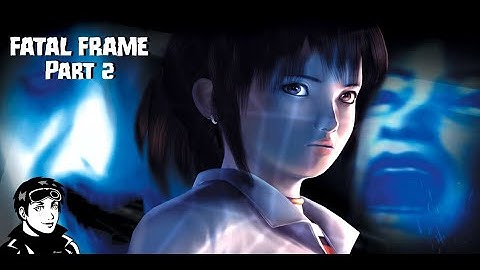 Fatal Frame Part 2  (NKSoul Stream Archive 2019)