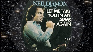 Neil Diamond 1978 Let Me Take You In My Arms Again