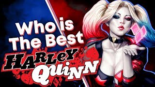 Who is THE BEST Harley Quinn? [Batman]