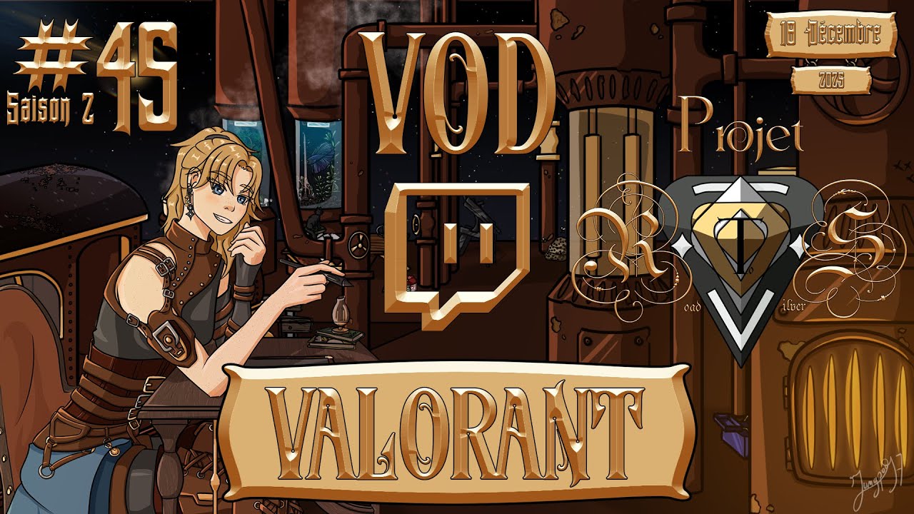[VOD Twitch - 18 Décembre 2025] Valorant - Projet RTS pt2. #45 Promis je ne m'énerve pas
