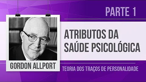 GORDON ALLPORT (1)  ATRIBUTOS DA SADE PSICOLGICA |...