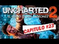 PS4 | Uncharted 2: El reino de los ladrones | Capitulo #23